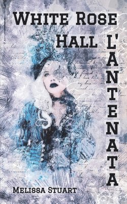 Melissa Stuart - White Rose Hall, Häftad