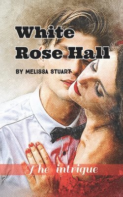 Melissa Stuart - White Rose Hall, Häftad