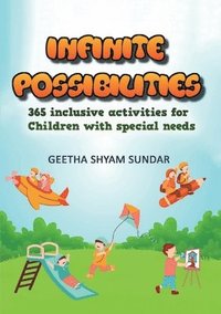 bokomslag Infinite Possibilities: 365 Inclusive activiites for children with special needs