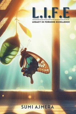 bokomslag L.I.F.E.: Legacy in Forming Excellence