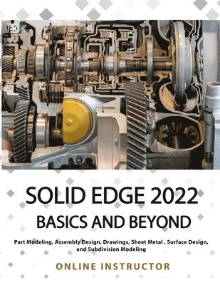 Online Instructor - Solid Edge 2022 Basics and Beyond (Colored), Häftad