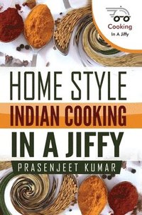 bokomslag Home Style Indian Cooking In A Jiffy