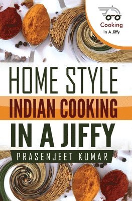 Home Style Indian Cooking In A Jiffy 1