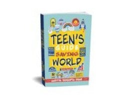 Teen's Guide To Saving the World