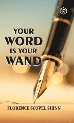 Florence Scovel Shinn, Scovel Shinn,  Florence - Your Word is Your Wand, Inbunden
