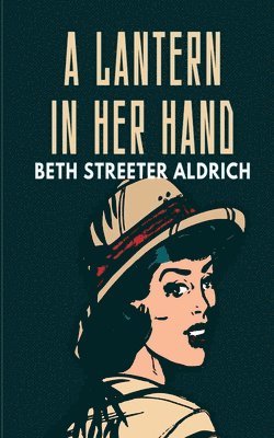 Bess Streeter Aldrich - Lantern in Her Hand, Häftad