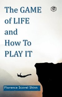 bokomslag The Game of Life and How to Play It