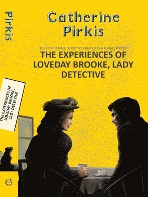 Catherine Louisa Pirkis - The Experiences of Loveday Brooke, Lady Detective, Häftad