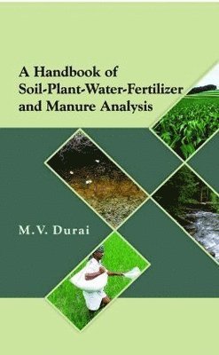 M. V. Durai - Handbook of Soil-Plant-Water-Fertilizer and Manure Analysis, Häftad