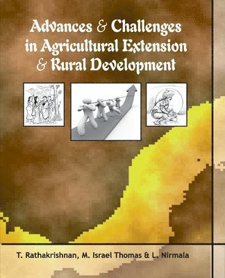 T. Rathakrishnan, M. Israel Thomes, L. Nirmala - Advances and Challenges in Agricultural Extension and Rural Development, Häftad