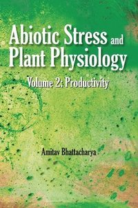bokomslag Abiotic Stress and Plant Physiology, Volume 02: Productivity