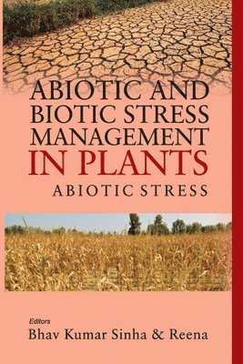 bokomslag Abiotic and Biotic Stress Management in Plants,  Volume 01: Abiotic Stress