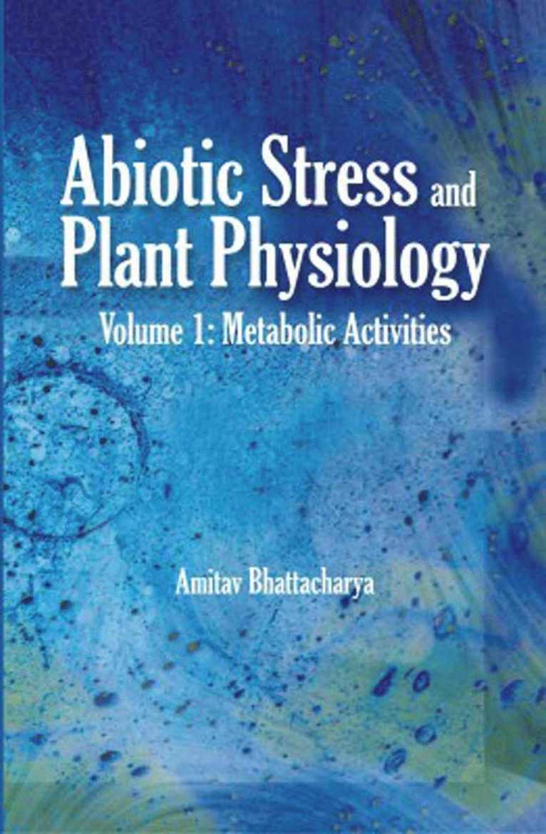Abiotic Stress and Plant Physiology, Volume 02