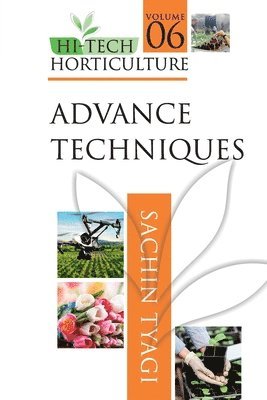 bokomslag Advanced Techniques: Volume 06: Hi Tech Horticulture