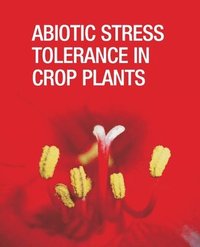 bokomslag Abiotic Stress Tolerance in Crop Plants
