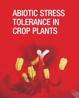 bokomslag Abiotic Stress Tolerance in Crop Plants: Breeding and Biotechnology