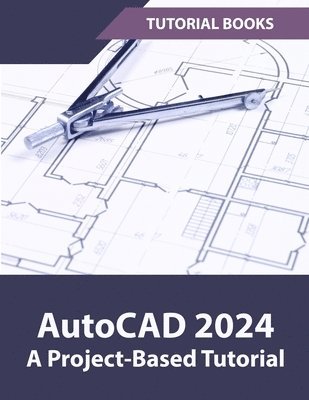 AutoCAD 2024 A Project-Based Tutorial 1