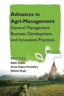 Advances in Agri-Management: General Management Business Development and Innovative Practices 1