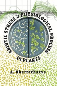 bokomslag Abiotic Stress and Physiological Process in Plants