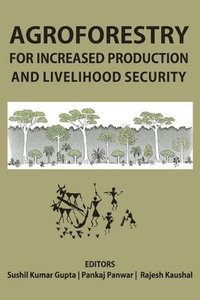 bokomslag Agroforestry for Increased Production and Livelihood Security