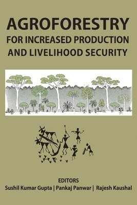 Agroforestry for Increased Production and Livelihood Security 1