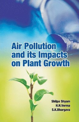 bokomslag Air Pollution and It's Impacts on Plant Growth