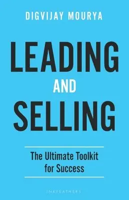 Digvijay Mourya - Leading and Selling, Häftad. Tillgänglighet: Lägg i varukorg