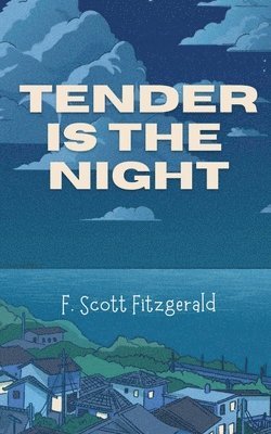 F Scott Fitzgerald - Tender Is the Night, Häftad