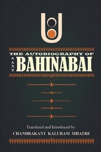 bokomslag The Autobiography of Sant Bahinabai