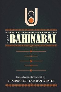 bokomslag The Autobiography of Sant Bahinabai
