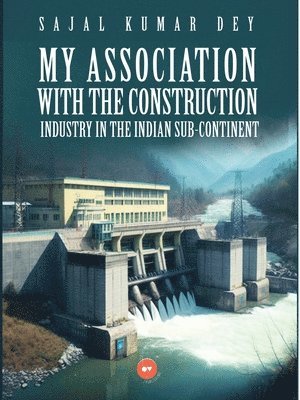 My Association with the Construction Industry in the Indian Sub-Continent 1