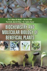 bokomslag Biochemistry and Molecular Biology of Beneficial Plants