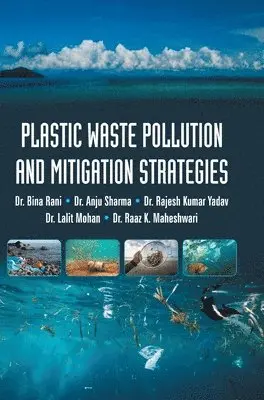 Bina Rani - Plastic Waste Pollution and Mitigation Strategies, Inbunden. Tillgänglighet: Lägg i varukorg