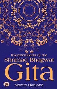 bokomslag Interpretations of The Shrimad Bhagwat Gita