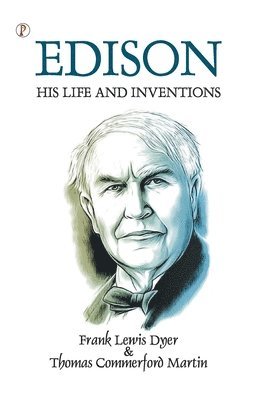 bokomslag EDISON HIS LIFE AND INVENTIONS