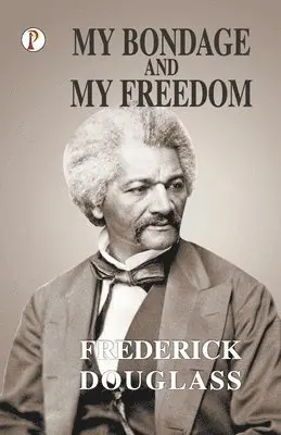 Frederick Douglass - My Bondage and My Freedom, Häftad. Tillgänglighet: Lägg i varukorg
