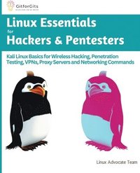 bokomslag Linux Essentials for Hackers & Pentesters: Kali Linux Basics for Wireless Hacking, Penetration Testing, VPNs, Proxy Servers and Networking Commands