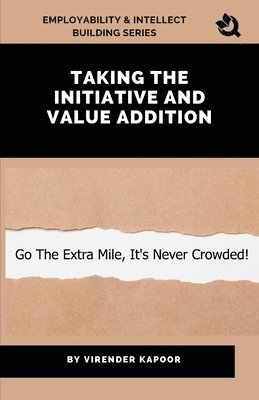 Virender Kapoor - Taking Initiative and Value Addition, Häftad
