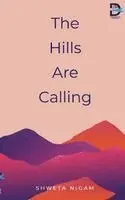 Shweta Nigam - Hills are Calling, Häftad. Tillgänglighet: Lägg i varukorg