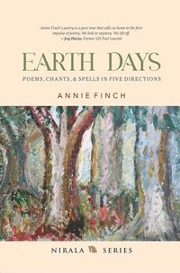 bokomslag Earth Days: Poems, Chants, & Spells in Five Directions