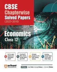 bokomslag Arihant CBSE Chapterwise Solved Papers 2023-2010 Economics Class 12th