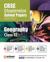 bokomslag Arihant CBSE Chapterwise Solved Papers 2023-2011 Geography Class 12th