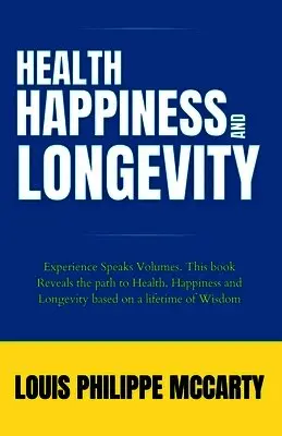 Louis Philippe McCarty - Health, Happiness and Longevity, Häftad. Tillgänglighet: Lägg i varukorg