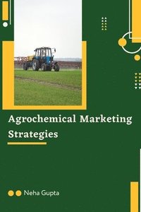 bokomslag Agrochemical Marketing Strategies