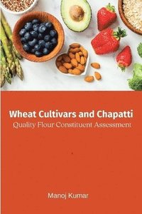 bokomslag Wheat Cultivars and Chapatti Quality Flour Constituent Assessment