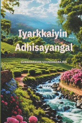 bokomslag Iyarkkaiyin Adhisayangal