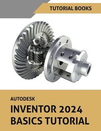 bokomslag Autodesk Inventor 2024 Basics Tutorial: (Colored)