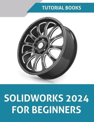 bokomslag SOLIDWORKS 2024 For Beginners