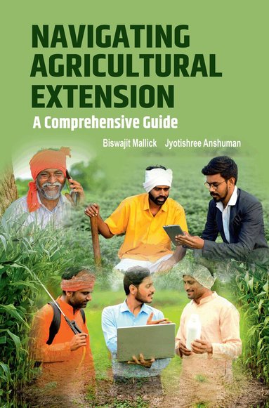 Biswajit Mallick, Jyotishree Anshuman - Navigating Agricultural Extension, Inbunden