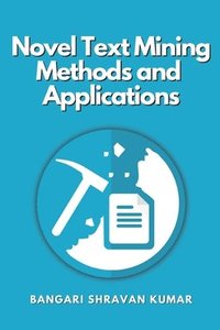 bokomslag Novel Text Mining Methods and Applications